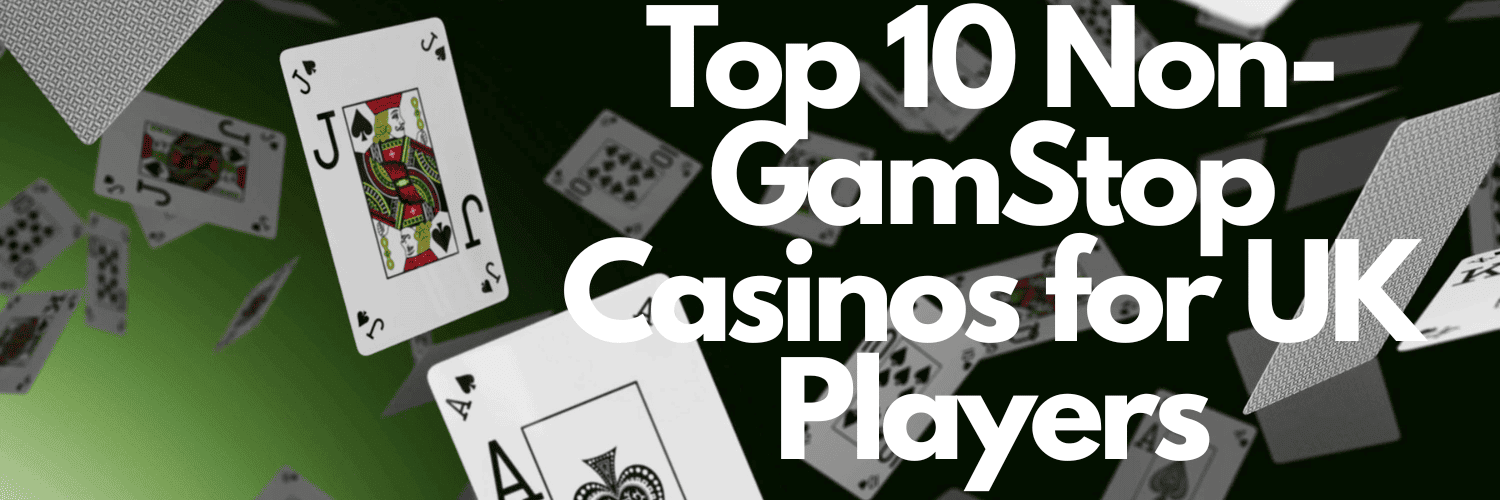 Top Casinos Not on GamStop Best Non-GamStop Casinos in 2023