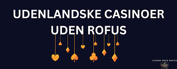 Casino Udenom ROFUS Oplev Spændingen Uden Begrænsninger