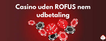 Casino Udenom ROFUS Oplev Spændingen Uden Begrænsninger
